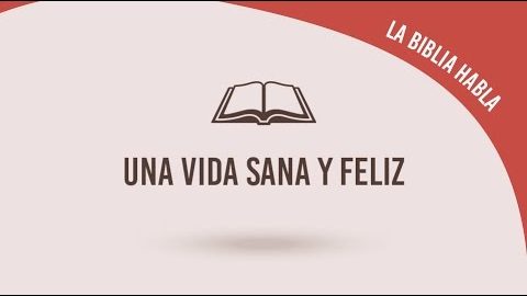 #22 Una vida sana y feliz - La biblia habla "La fe de Jesús"