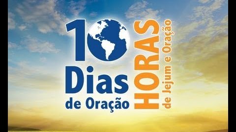 Projeto - 10 dias de oração e 10 horas de Jejum da Igreja Adventista