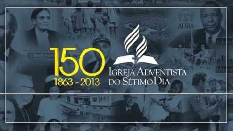 150 anos da Igreja Adventista - Pr. Reinaldo Siqueira