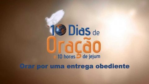 #8 Orar por uma entrega obediente - 10 dias de oração e 10 horas de jejum