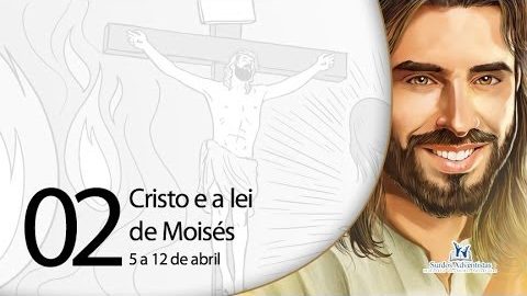 Libras - Cristo e a lei de Moisés - 5 a 12 de abril