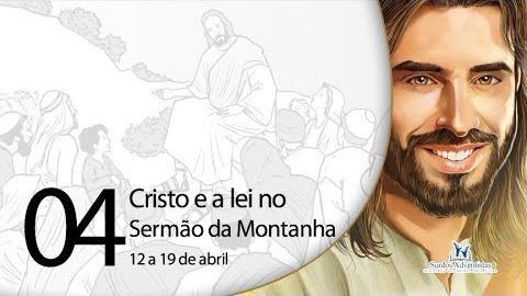 Libras - Cristo e a lei no Sermão da Montanha - 19 a 26 de abril