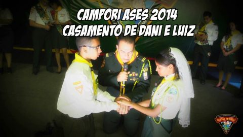 Campori ASES 2014 - Missão Possível - Casamento de Daniela E Luiz
