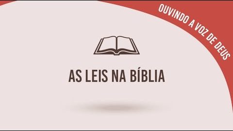 #14 As leis na bíblia - Ouvindo a voz de Deus