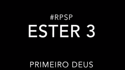 Ester 3 - Reavivados por sua Palavra #RPSP