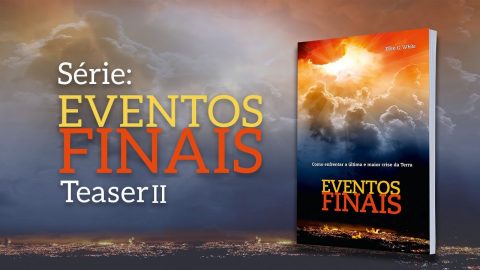 Eventos Finais – Ellen White Audio – Português