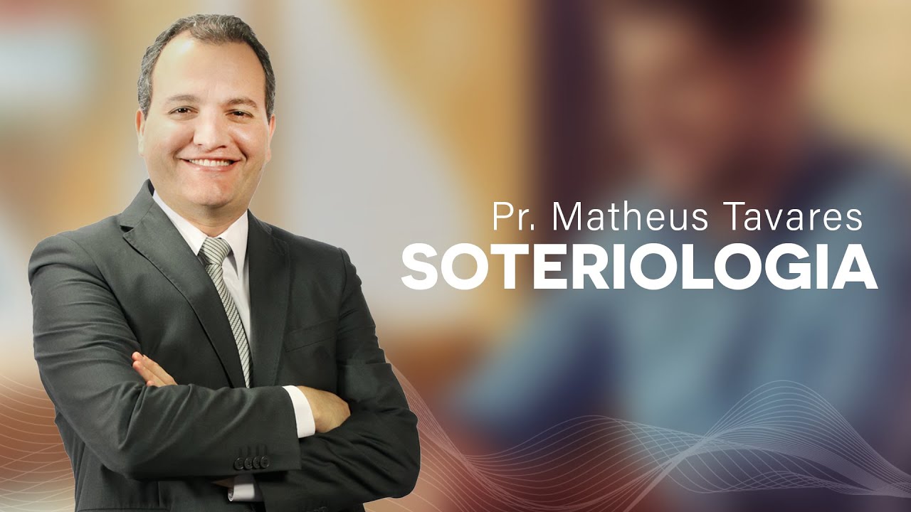O que é Soteriologia? | com Pr. Matheus Tavares
