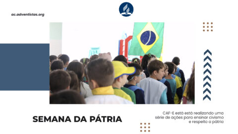 Semana da Pátria | Colégio Adventista Florianópolis - Estreito