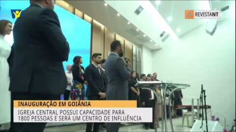Revista Novo Tempo | Inauguração da Igreja Adventista Central de Goiânia