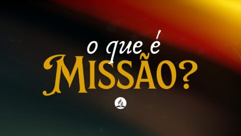 O QUE É MISSÃO? - Testemunho Jovens Adventistas