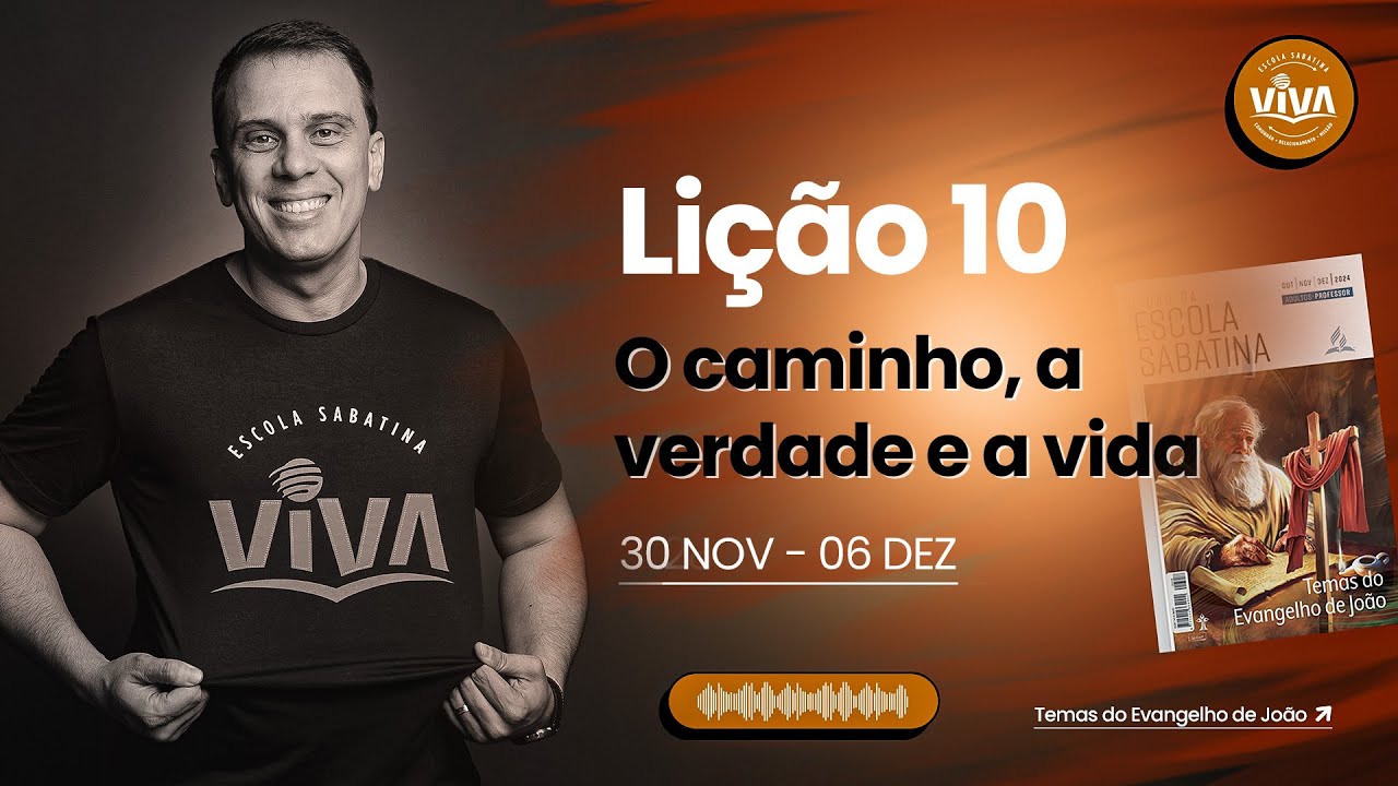 Lição 10 - O CAMINHO, A VERDADE E A VIDA | Lição da Escola Sabatina - Adultos