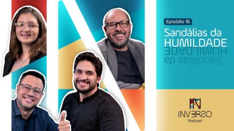 Sandálias da humildade | Inverso Podcast | #016