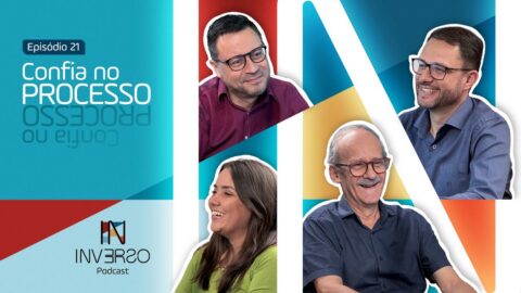 Confia no processo | Inverso Podcast | #021