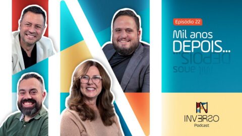 Mil anos depois... | Inverso Podcast | #022