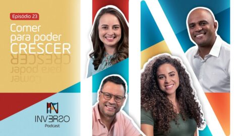 Comer para poder crescer | Inverso Podcast | #023