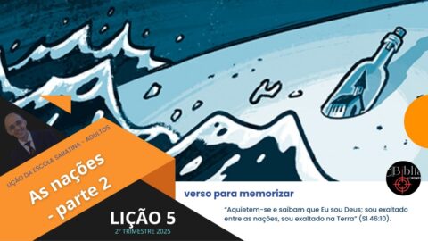 5. Lição da Escola Sabatina | As Nações parte 2