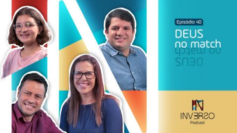 Deus no match | Inverso Podcast | #040