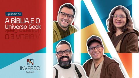 A Bíblia e o universo geek | Inverso Podcast | #051