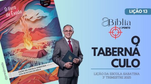 13. Lição da Escola Sabatina | O Tabernáculo