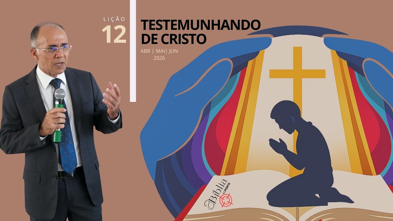 12. Lição da Escola Sabatina | Testemunhando de Cristo